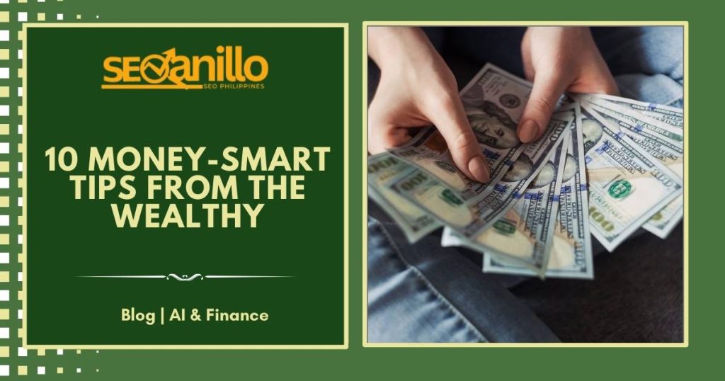 10 Money-Smart Tips from the Wealthy