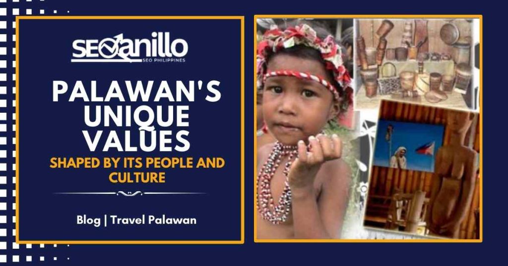 Palawan's Unique Values: Shaped by Its People and Culture