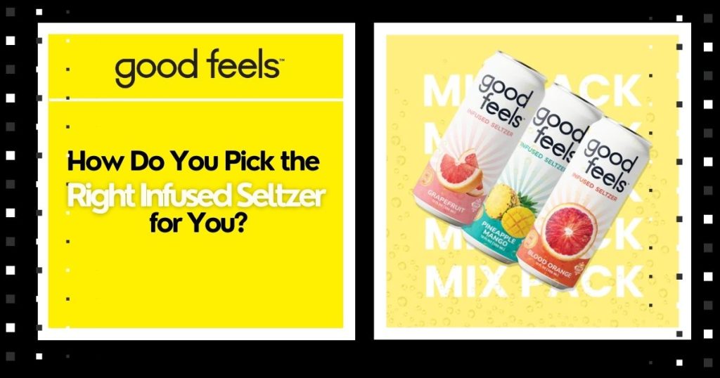 Pick the right infused seltzer