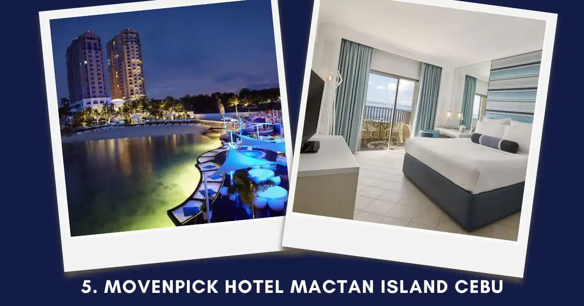 Movenpick Hotel Mactan Island Cebu + 5 Star Hotels in Cebu City Philippines