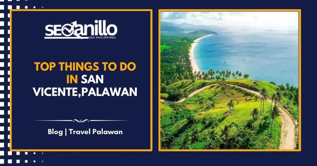 Top Things to Do in San Vicente, Palawan
