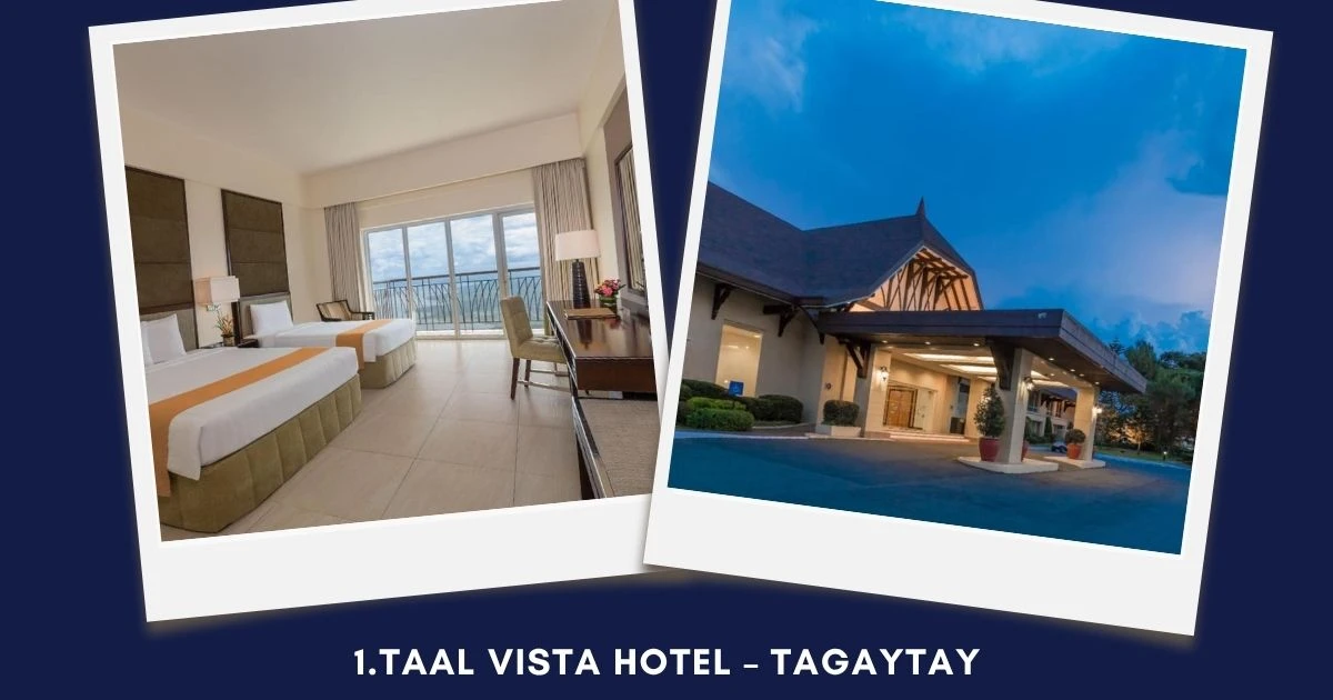 1.Taal Vista Hotel – Tagaytay