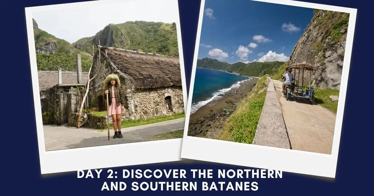 Day 2: Discover the Northern and Southern Batanes
