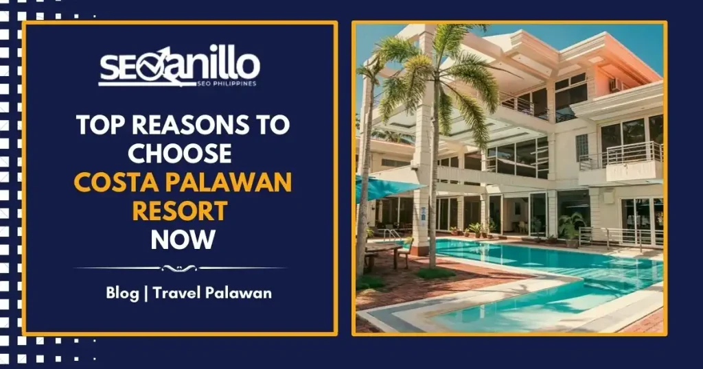 Top Reasons to Choose Costa Palawan Resort