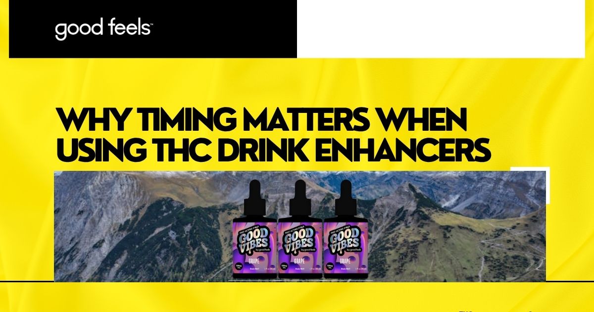 Timing Matters When Using THC Drink Enhancers