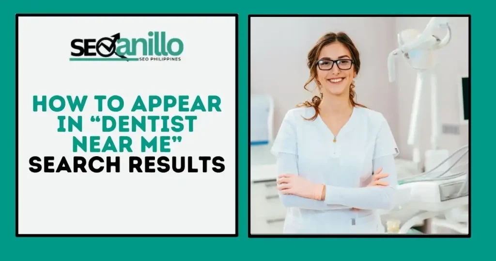 How to Appear in “Dentist Near Me” Search Results