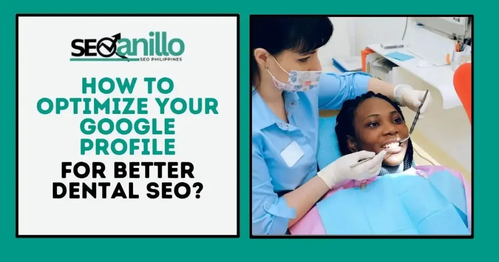 Optimize Your Google Profile for Better Dental SEO