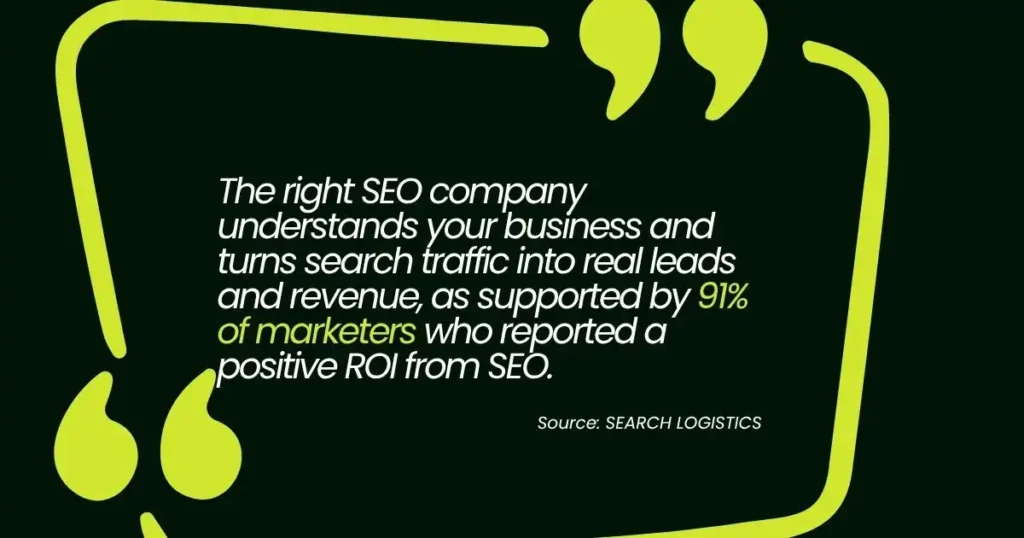 Quote about how the right SEO company turns traffic into revenue and leads.