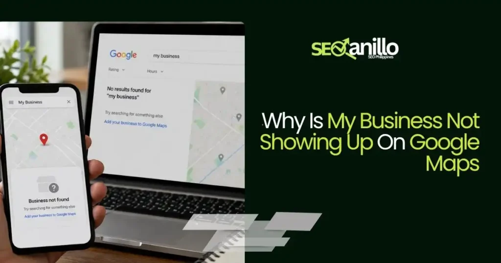 Why is my business not showing up on Google Maps with missing business listing display